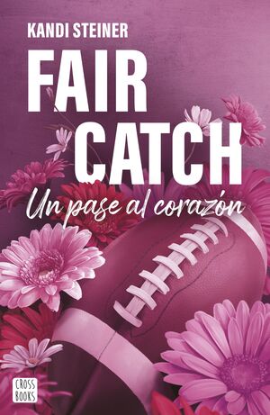 FAIR CATCH. UN PASE AL CORAZÓN