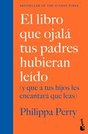 LIBRO QUE OJALÁ TUS PADRES HUBIERAN LEÍDO, EL