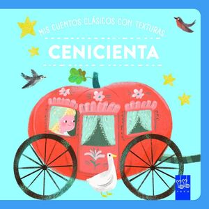 CENICIENTA. MIS CUENTOS CLÁSICOS CON TEXTURAS.