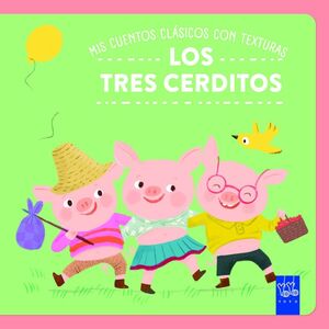 TRES CERDITOS, LOS  -MIS CUENTOS CLÁSICOS CON TEXTURAS.