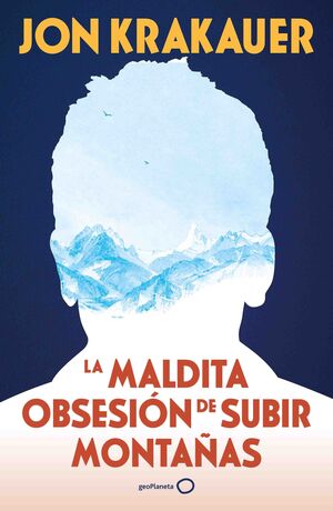 MALDITA OBSESIÓN DE SUBIR MONTAÑAS, LA