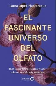 FASCINANTE UNIVERSO DEL OLFATO, EL