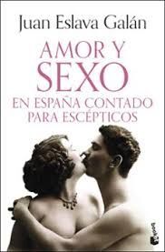 AMOR Y SEXO EN ESPAÑA CONTADO PARA ESCÉPTICOS