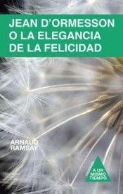 JEAN D'ORMESSON O LA ELEGANCIA DE LA FELICIDAD