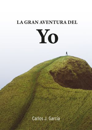 GRAN AVENTURA DEL YO, LA