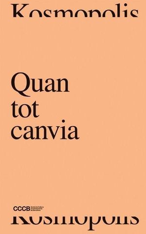 QUAN TOT CANVIA / WHEN EVERYTHING CHANGES