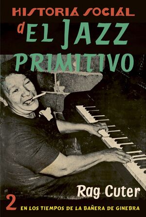 HISTORIA SOCIAL DEL JAZZ PRIMITIVO VOL. 2