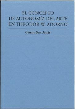 CONCEPTO DE AUTONOMÍA DEL ARTE EN THEODOR W. ADORN