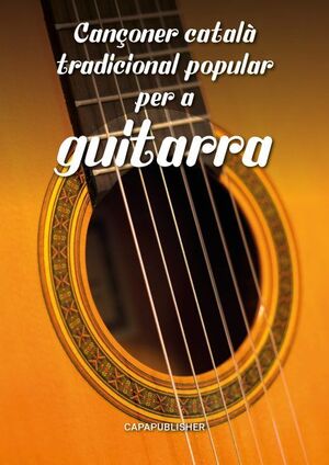 CANÇONER CATALÀ TRADICIONAL POPULAR PER A GUITARRA