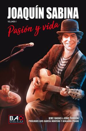 JOAQUÍN SABINA. PASIÓN Y VIDA VOL. 1