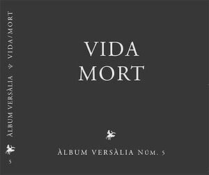VIDA/ MORT - ÀLBUM VERSÀLIA 5