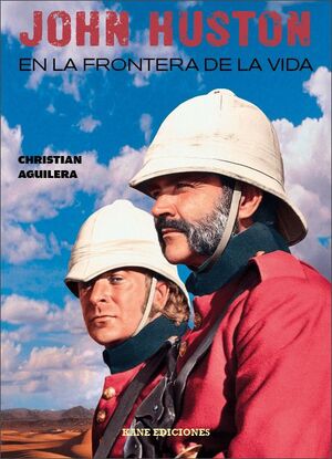 JOHN HUSTON: EN LA FRONTERA DE LA VIDA