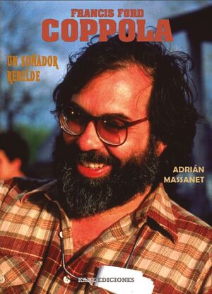 FRANCIS FORD COPPOLA, UN SOÑADOR REBELDE
