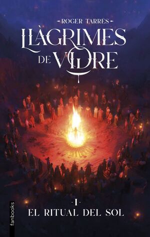 LLÀGRIMES DE VIDRE 1. EL RITUAL DEL SOL