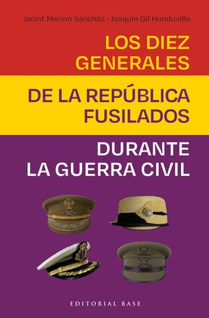 DIEZ GENERALES DE LA REPÚBLICA FUSILADOS, LOS
