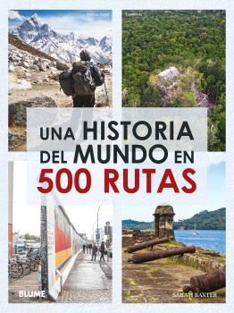 HISTORIA DEL MUNDO EN 500 RUTAS, UNA
