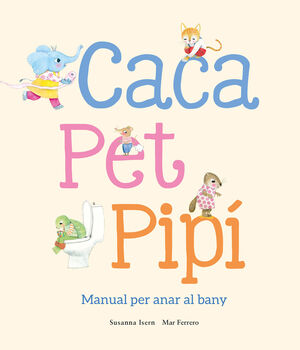 CACA, PET, PIPÍ