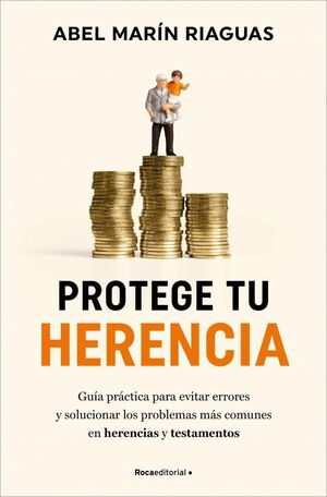 PROTEGE TU HERENCIA (ABEL MARIN)
