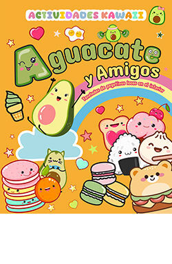 AGUACATE Y AMIGOS (ACTIVIDADES KAWAII)