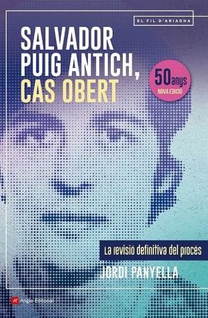 SALVADOR PUIG ANTICH, CAS OBERT