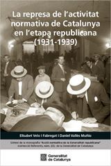 REPRESA DE L'ACTIVITAT NORMATIVA DE CATALUNYA EN L'ETAPA REPUBLICANA (1931-1939), LA