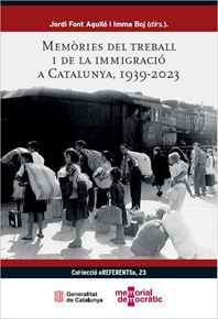 MEMÒRIES DEL TREBALL I DE LA IMMIGRACIÓ A CATALUNYA, 1939-2023