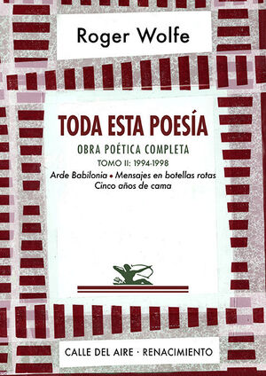 TODA ESTA POESIA. OBRA POETICA COMPLETA. TOMO II. 1994-1998