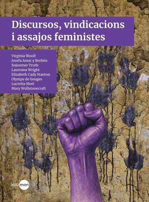 DISCURSOS, VINDICACIONS I ASSAJOS FEMINISTES