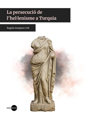 PERSECUCIÓ DE LHEL·LENISME A TURQUIA, LA