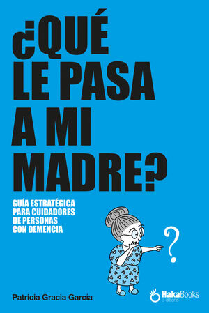 QUÉ LE PASA A MI MADRE?