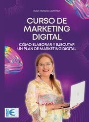 CURSO DE MARKETING DIGITAL. CÓMO ELABORAR Y EJECUTAR UN PLAN DE MARKETING DIGITA