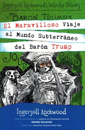 MARAVILLOSO VIAJE AL MUNDO SUBTERRÁNEO DEL BARÓN TRUMP, EL