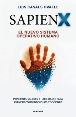 SAPIENX. EL NUEVO SISTEMA OPERATIVO HUMANO