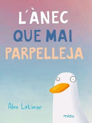 ÀNEC QUE MAI PARPELLEJA, L'