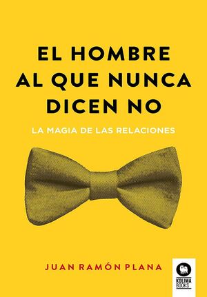 HOMBRE AL QUE NUNCA DICEN NO, EL