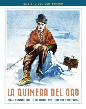 QUIMERA DEL ORO. EL LIBRO DEL CENTENARIO
