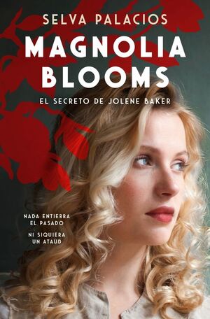 MAGNOLIA BLOOMS. EL SECRETO DE JOLENE BAKER