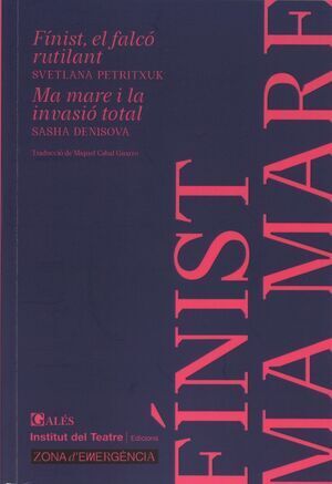 FÍNIST, EL FALCÓ RUTILANT / MA MARE I LA INVASIÓ TOTAL