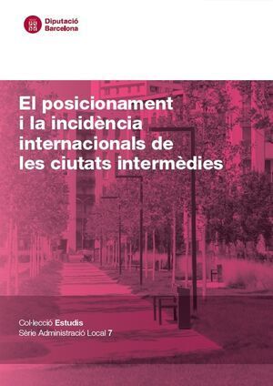 POSICIONAMENT I LA INCIDÈNCIA INTERNACIONALS DE LES CIUTATS INTERMÈDIES, EL