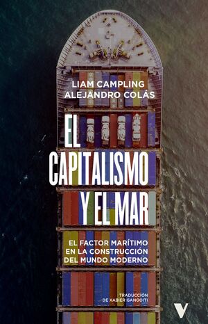 CAPITALISMO Y EL MAR: FACTOR MARITIMO EN LA CONSTRUCCION MUNDO MODERNO