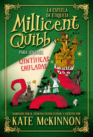 ESCUELA DE ETIQUETA MILLICENT QUIBB PARA JÓVENES CIENTÍFICAS CHIFLADAS, LA