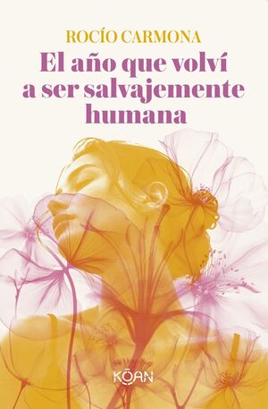 AÑO QUE VOLVÍ A SER SALVAJEMENTE HUMANA, EL