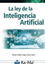 LEY DE LA INTELIGENCIA ARTIFICIAL. PARTE I, LA