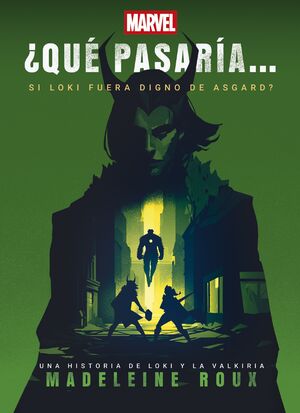 QUÉ PASARÍA SI LOKI FUERA DIGNO DE ASGARD