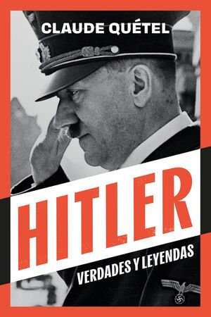 HITLER: VERDADES Y LEYENDAS