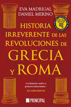 HISTORIA IRREVERENTE DE LAS REVOLUCIONES DE GRECIA Y ROMA