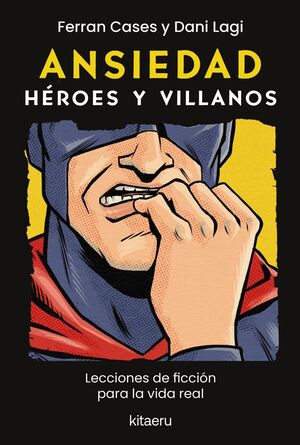 ANSIEDAD. HEROES Y VILLANOS
