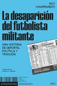 DESAPARICIÓN DEL FUTBOLISTA MILITANTE, LA