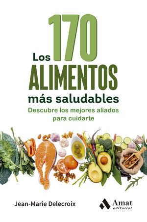 170 ALIMENTOS MÁS SALUDABLES, LOS