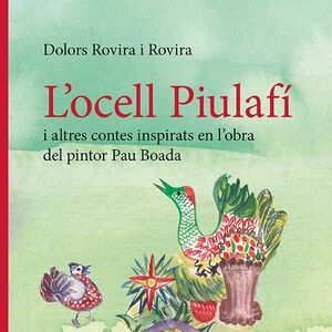 LOCELL PIULAFÍ I ALTRES CONTES INSPIRATS EN LOBRA DEL PINTOR PAU BOADA